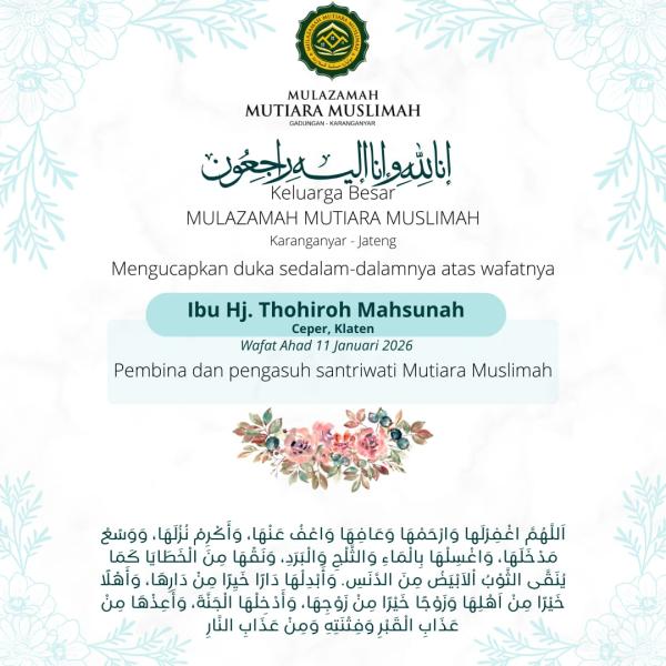 Kabar Duka: Ibu Hj. Thohiroh Mahsunah, Sosok Pembina dan Pengasuh Mutiara Muslimah Wafat